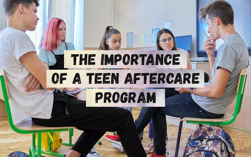 The Importance Of a Teen Aftercare Program