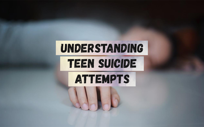 Understanding Teen Suicide Attempts