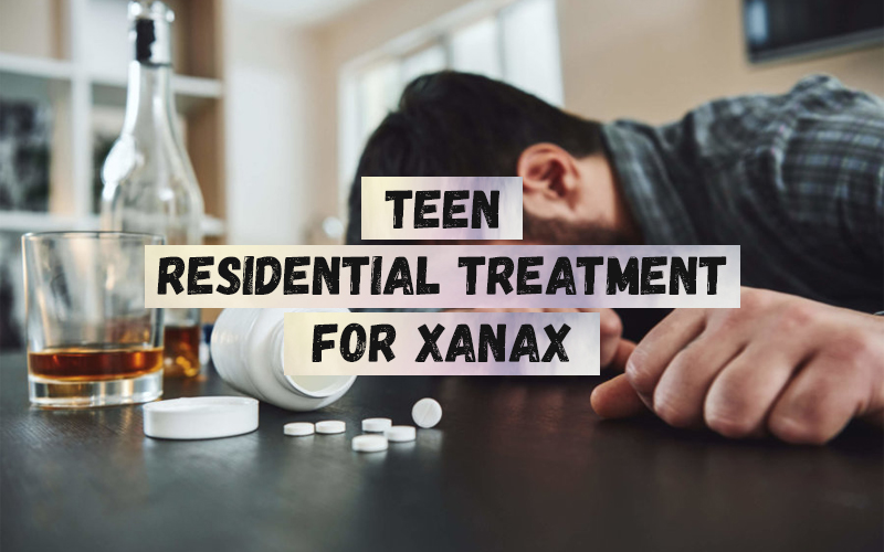Teen Residential Treatment for Xanax